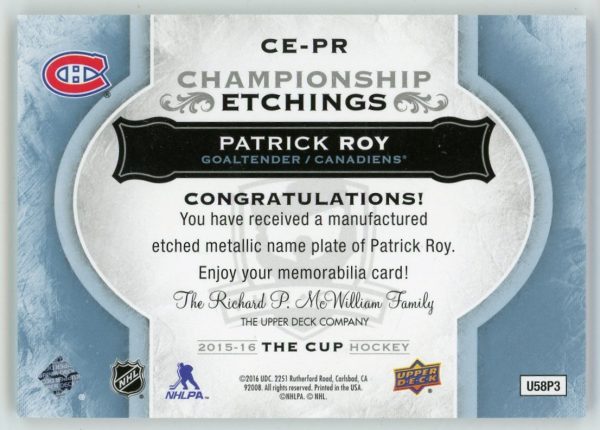 Patrick Roy 2015-16 UD The Cup Championship Etchings 07/15 #CE-PR