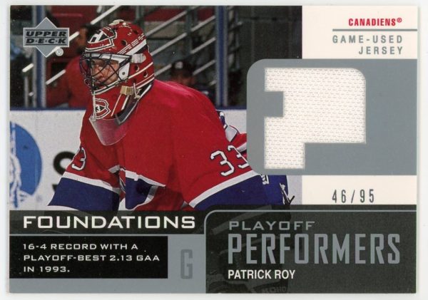 2002-03 Patrick Roy Canadiens UD Foundations Silver Playoff Performers /95 Jersey Card #P-PR