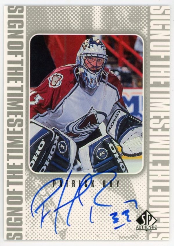1999-2000 Patrick Roy Avalanche UD SP Authentic Sign Of The Times Auto Card #PR