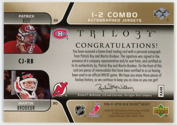 2006-07 Patrick Roy And Martin Brodeur UD Trilogy 1-2 Combo 4/15 Dual Patch + Auto Card