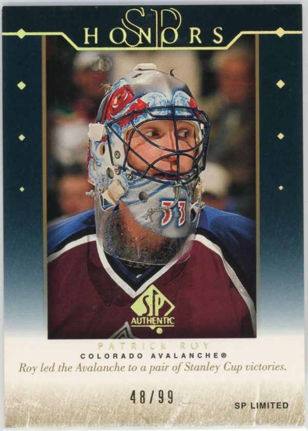 Patrick Roy Avalanche 2003-04 SP Limited Honors /99 Card #H13