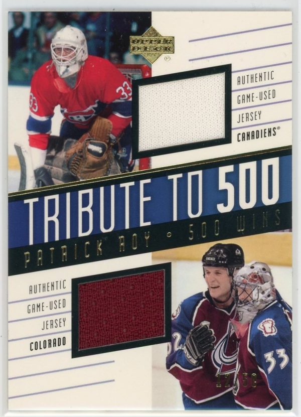 2001-02 Patrick Roy UD Tribute To 500 /50 Dual Patch Card #PR3