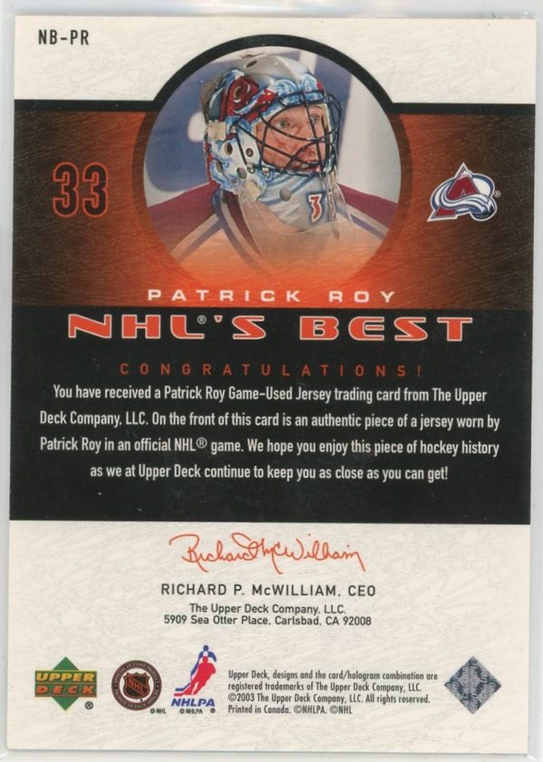 2003-04 Patrick Roy Avalanche UD NHL's Best Jersey Patch Card #NB-PR