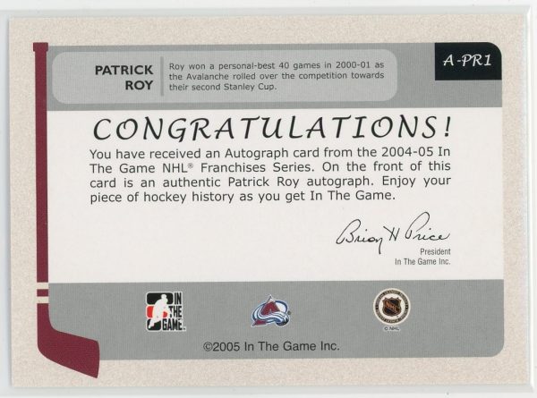 Patrick Roy Avalanche 2005 ITG Autograph Card #A-PR1